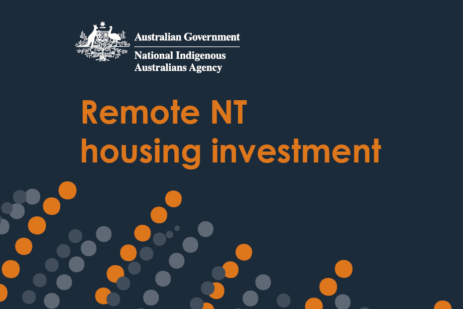 National Indigenous Australians Agency remote Northern Territory housing investment graphic